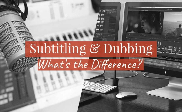  Subtitling or Dubbing?